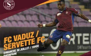 FC Vaduz - Servette FC, dimanche 30 juillet à 16h