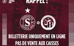 Servette FC ? BSC Young Boys : Pas de vente aux caisses ce samedi