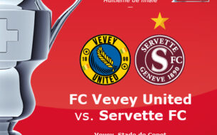 FC Vevey United - Servette FC : Place à la Coupe !