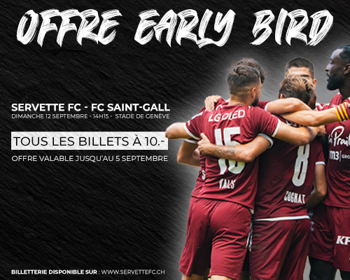 Offre Early Bird : tout le stade à 10.- pour Servette - Saint-Gall