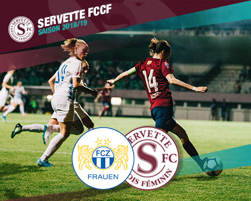 FC Zurich Frauen ? Servette FCCF : les Grenat face à une montagne