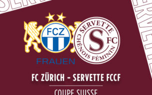 Le Servette FCCF à Zürich en demi-finale de Coupe Suisse