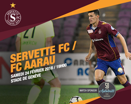 Servette FC - FC Aarau ce samedi 24 février à 19h