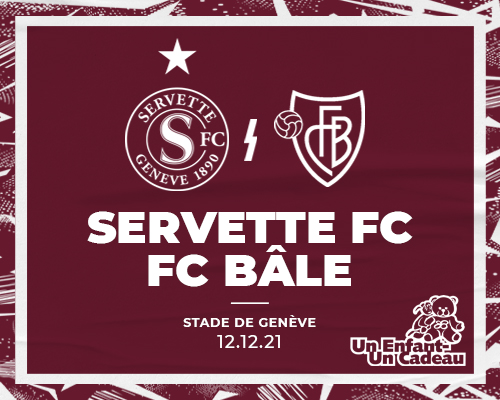 Servette FC ? FC Bâle : Un Enfant ? Un Cadeau