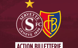 Servette - Bâle pour 15.- seulement