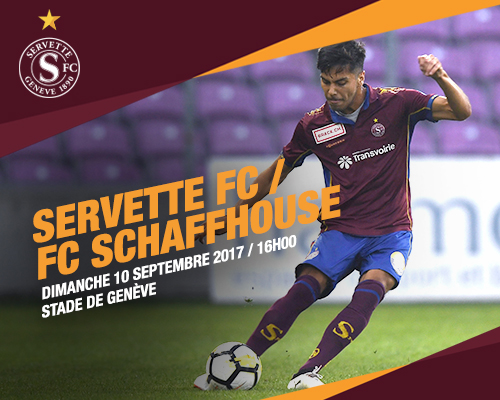 Servette FC - FC Schaffhouse, dimanche 10 septembre à 16h