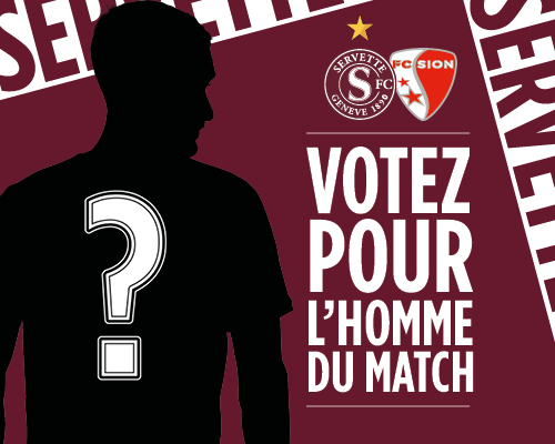 Servette FC - FC Sion: votez pour l'Homme du Match