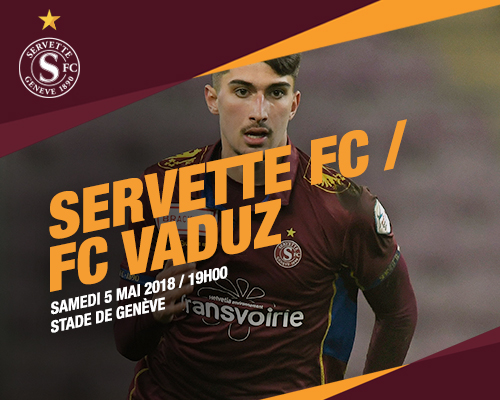 Servette FC - FC Vaduz, samedi 5 mai à 19h