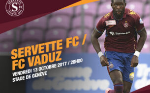 Servette FC - FC Vaduz ce vendredi 13 octobre à 20h