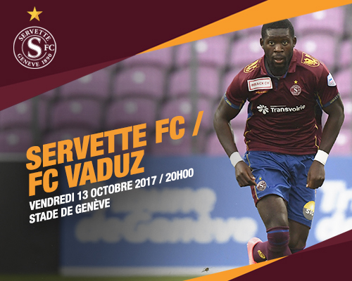 Servette FC - FC Vaduz ce vendredi 13 octobre à 20h