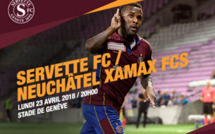 Servette FC - Neuchâtel Xamax, lundi 23 avril à 20h