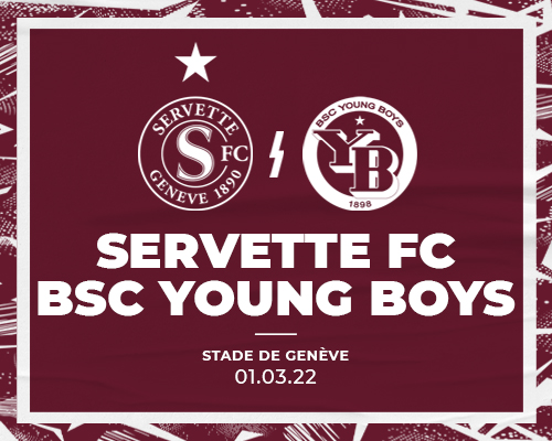 Servette FC ? BSC Young Boys : match de gala