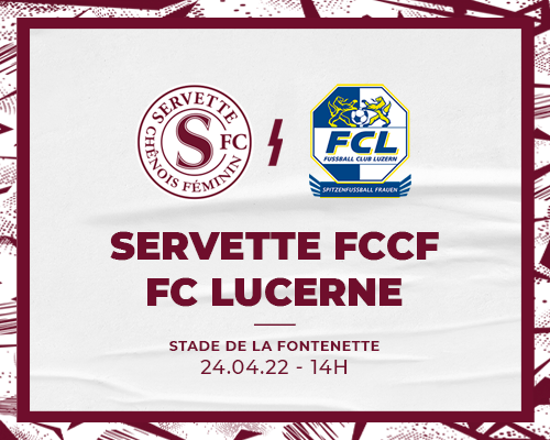 Servette FCCF - FC Lucerne : terminer en beauté