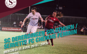 SC Derendingen Solthurn - Servette FCCF, mercredi 25 avril à 20h30