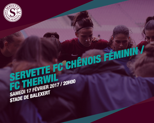 Servette FCCF - FC Therwil, samedi 17 février à 20h à Balexert