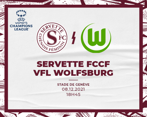 Servette FCCF - Vfl Wolfsburg : Dernier match à la maison pour les Grenat
