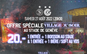 Offre exceptionnelle Village du Soir au Stade de Genève