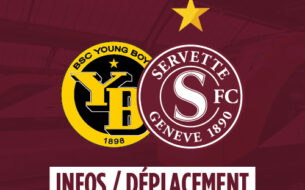 BSC Young Boys - Servette FC : les infos du déplacement