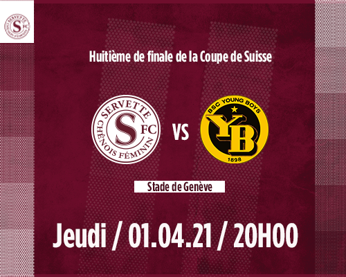 Servette FCCF - Young Boys : Place à la Coupe !