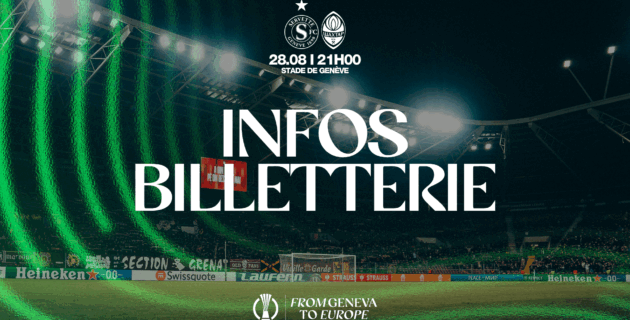 Servette FC -FC Shakhtar Donetsk: ouverture de la billetterie
