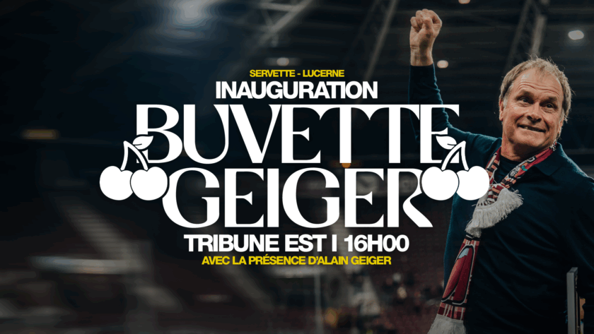 INAUGURATION DE LA BUVETTE GEIGER : LÉGENDE SERVETTIENNE !