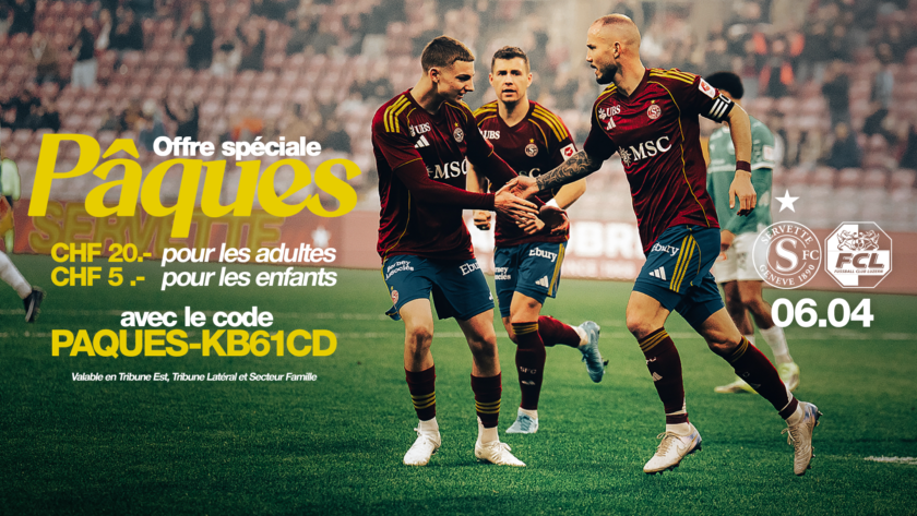 Offre spéciale Pâques - Servette FC vs FC Lucerne