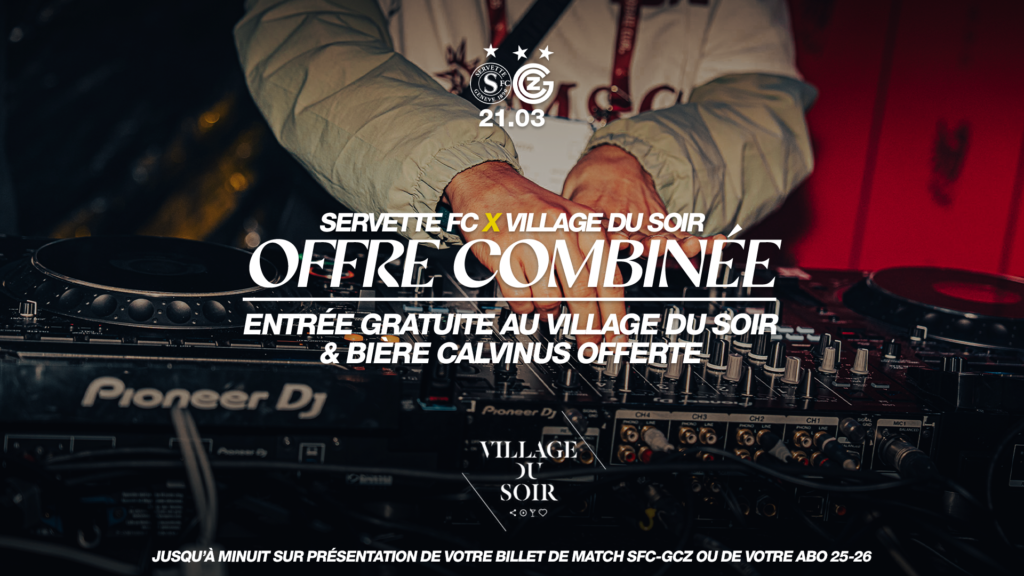 Special Offer Servette FC X Village du Soir on March 21