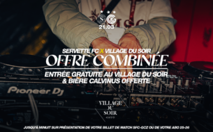 Opération Spéciale Servette FC X Village du Soir le 21 mars