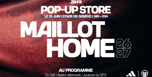 Pop-Up Store Maillot Home 2026/27 : rendez-vous le 25 juin au Stade de Genève